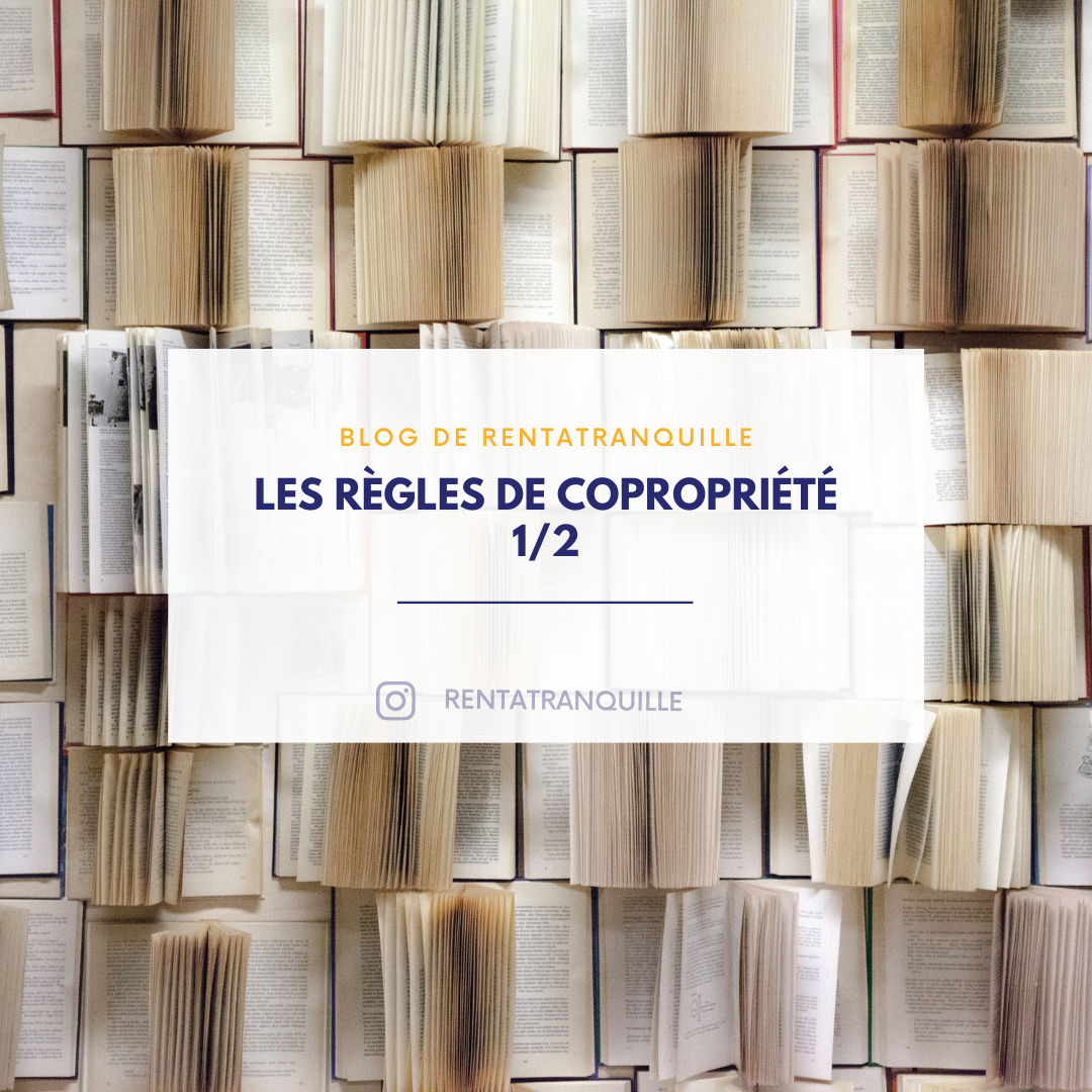 Les Règles De Copropriété (1/2) - RENTATRANQUILLE